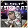 Almighty - Astronauto - Single