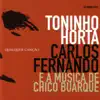 Carlos Fernando & Toninho Horta - Qualquer Canção - a Música de Chico Buarque